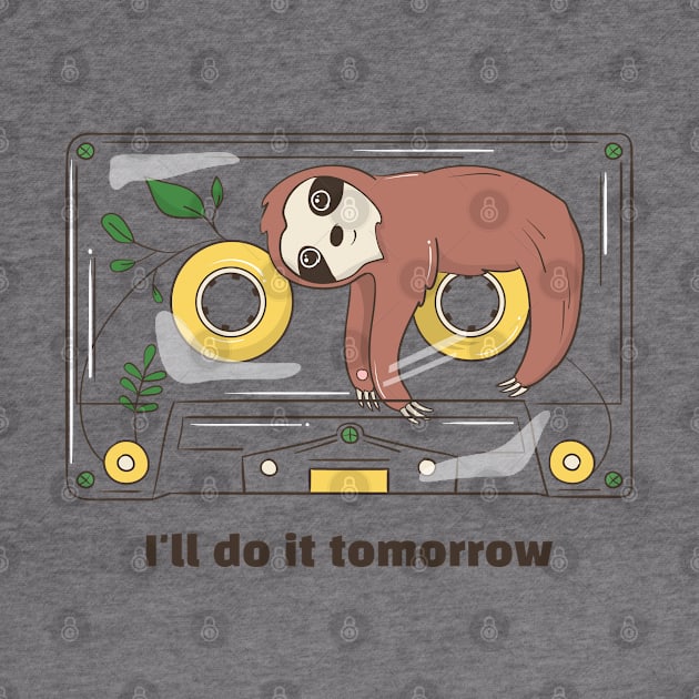 I Will Do It tomorrow funny sloth by Theblackberry